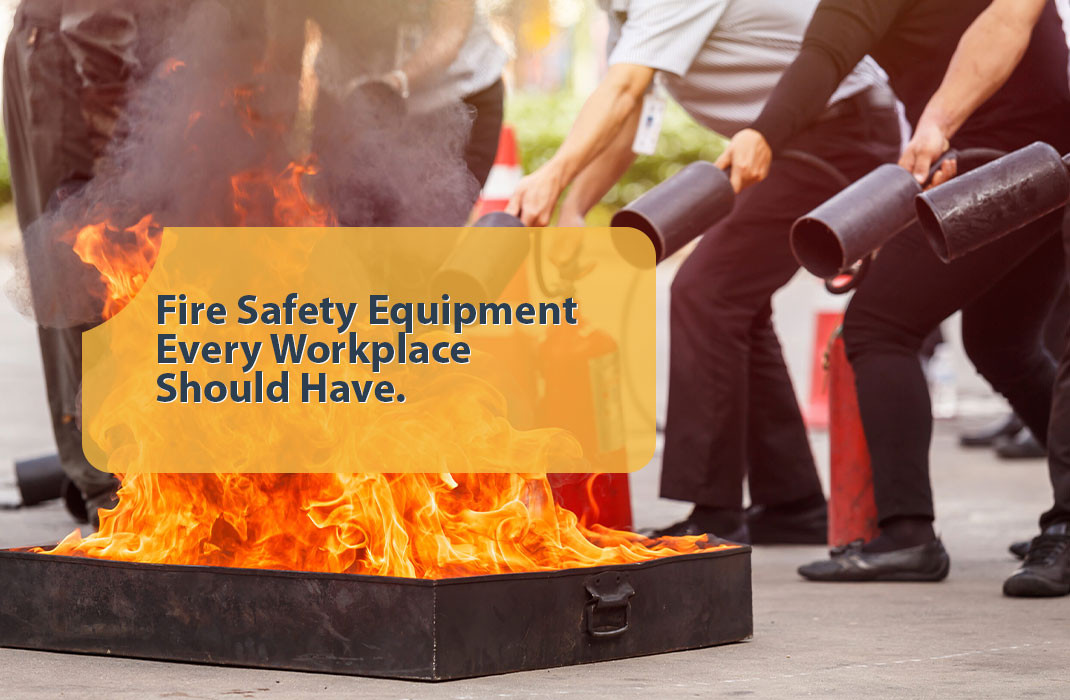 Fire Safety Equipment Every Workplace Should Have